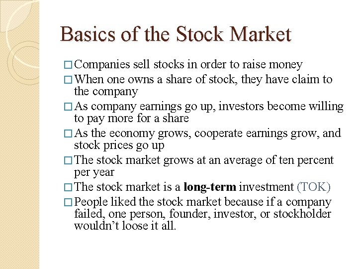 Basics of the Stock Market � Companies sell stocks in order to raise money Basics of the Stock Market � Companies sell stocks in order to raise money