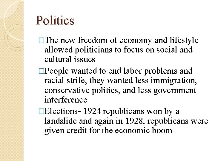 Politics �The new freedom of economy and lifestyle allowed politicians to focus on social Politics �The new freedom of economy and lifestyle allowed politicians to focus on social