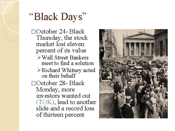 “Black Days” �October 24 - Black Thursday, the stock market lost eleven percent of “Black Days” �October 24 - Black Thursday, the stock market lost eleven percent of