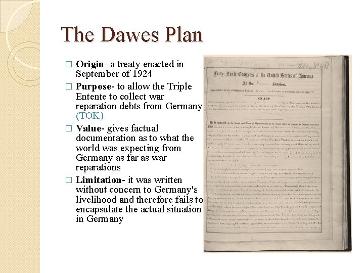 The Dawes Plan Origin- a treaty enacted in September of 1924 � Purpose- to The Dawes Plan Origin- a treaty enacted in September of 1924 � Purpose- to
