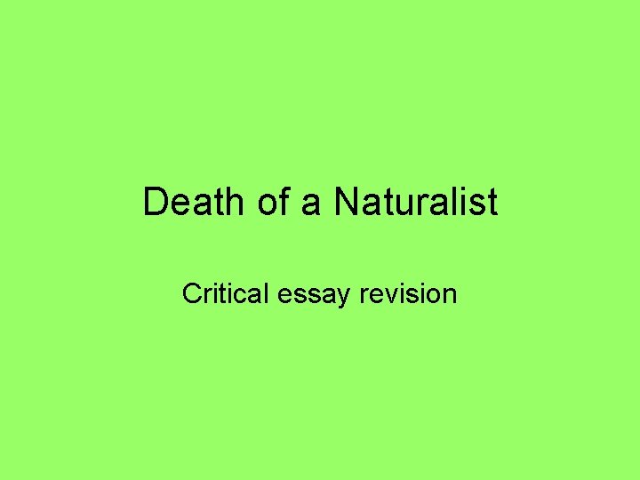 Death of a Naturalist Critical essay revision 