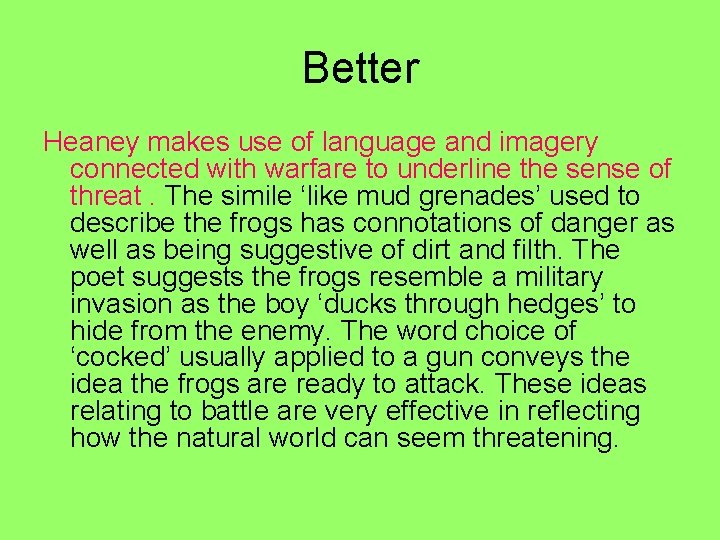 Better Heaney makes use of language and imagery connected with warfare to underline the