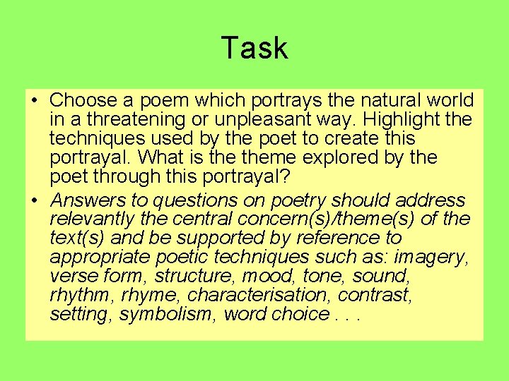 Task • Choose a poem which portrays the natural world in a threatening or