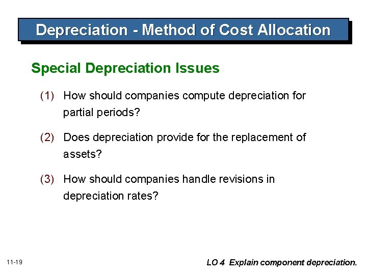 Depreciation - Method of Cost Allocation Special Depreciation Issues (1) How should companies compute