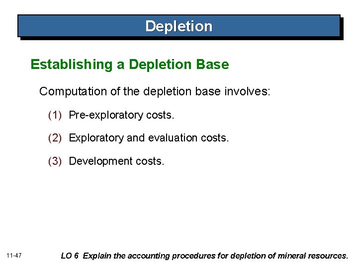 Depletion Establishing a Depletion Base Computation of the depletion base involves: (1) Pre-exploratory costs.