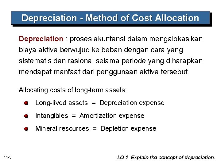 Depreciation - Method of Cost Allocation Depreciation : proses akuntansi dalam mengalokasikan biaya aktiva