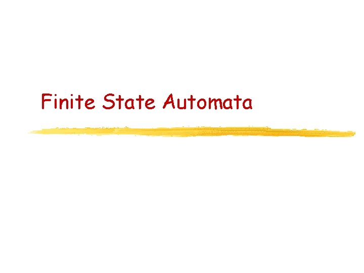 Finite State Automata 