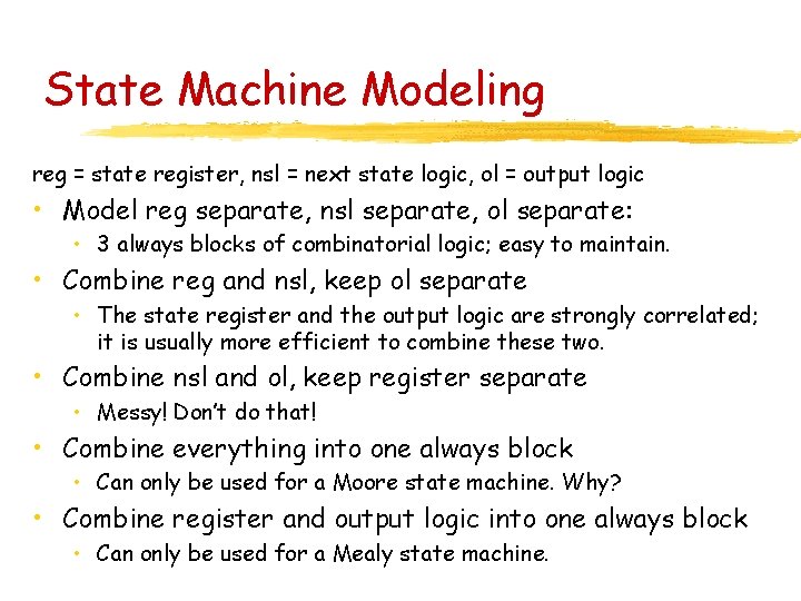 State Machine Modeling reg = state register, nsl = next state logic, ol =