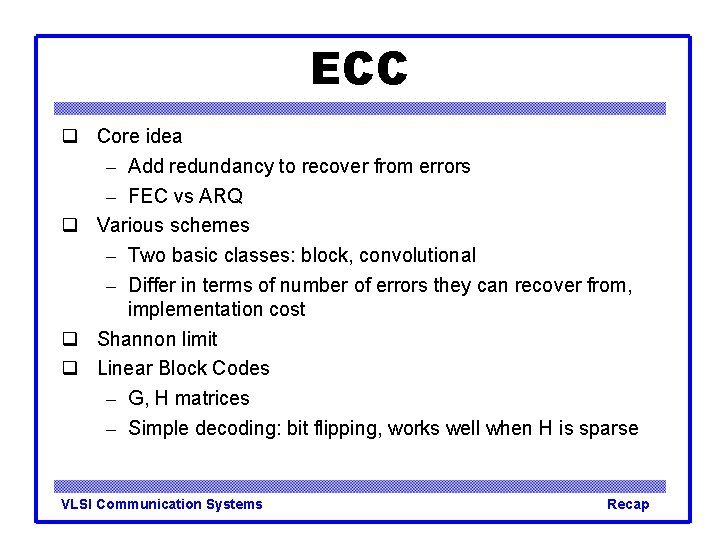 ECC Core idea – Add redundancy to recover from errors – FEC vs ARQ ECC Core idea – Add redundancy to recover from errors – FEC vs ARQ