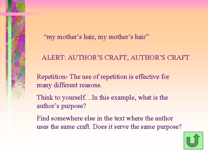 “my mother’s hair, my mother’s hair” ALERT: AUTHOR’S CRAFT, AUTHOR’S CRAFT Repetition- The use “my mother’s hair, my mother’s hair” ALERT: AUTHOR’S CRAFT, AUTHOR’S CRAFT Repetition- The use