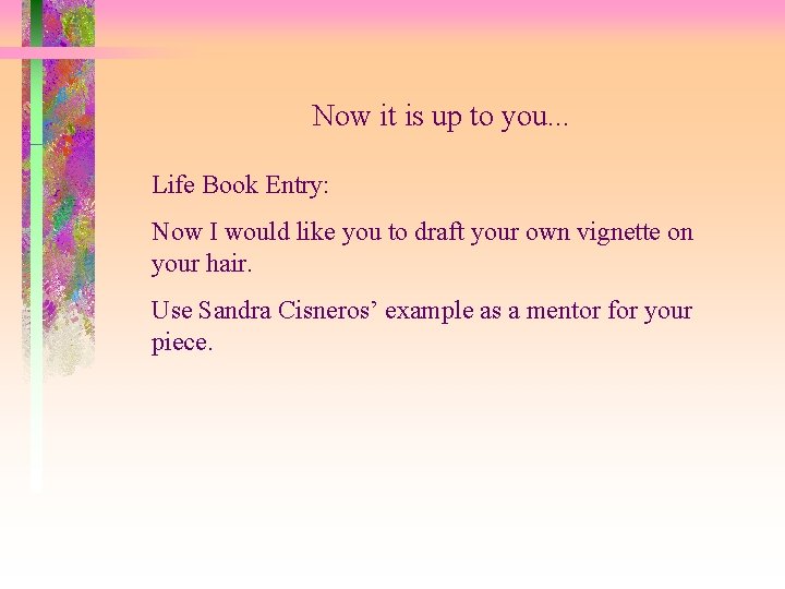 Now it is up to you. . . Life Book Entry: Now I would Now it is up to you. . . Life Book Entry: Now I would