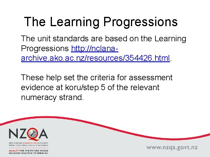 The Learning Progressions The unit standards are based on the Learning Progressions http: //nclanaarchive.