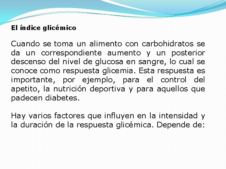 El índice glicémico Cuando se toma un alimento con carbohidratos se da un correspondiente