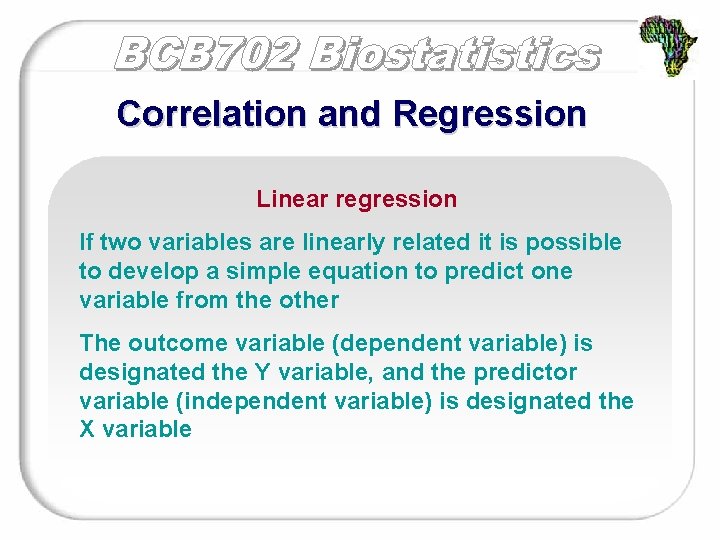 Correlation and Regression Linear regression If two variables are linearly related it is possible