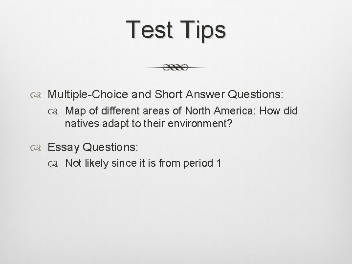 Test Tips Multiple-Choice and Short Answer Questions: Map of different areas of North America: