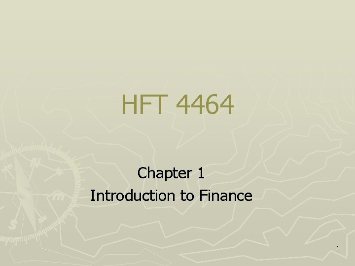 HFT 4464 Chapter 1 Introduction to Finance 1 