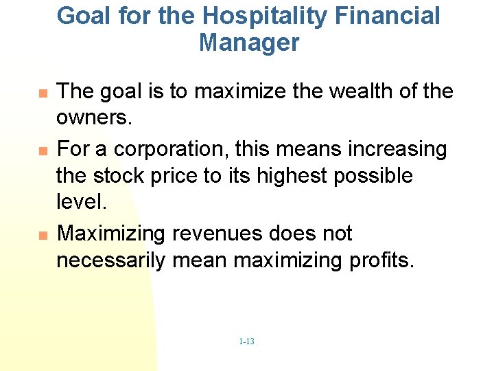 Goal for the Hospitality Financial Manager n n n The goal is to maximize