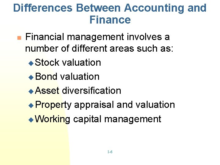 Differences Between Accounting and Finance n Financial management involves a number of different areas