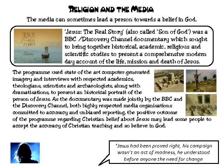 Religion and the Media The media can sometimes lead a person towards a belief