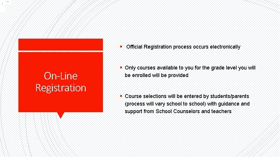 (No | § Official Registration process occurs electronically On-Line Registration § Only courses available