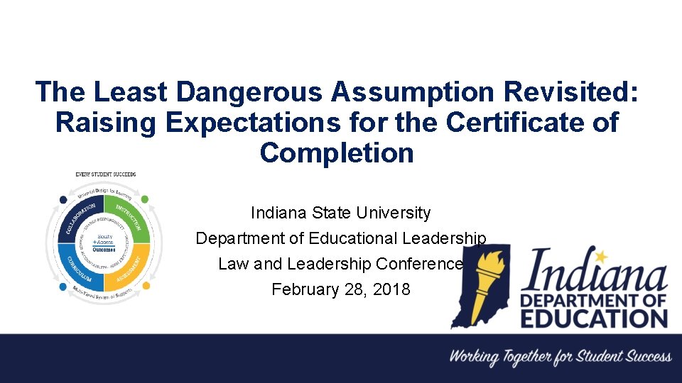 The Least Dangerous Assumption Revisited: Raising Expectations for the Certificate of Completion Indiana State