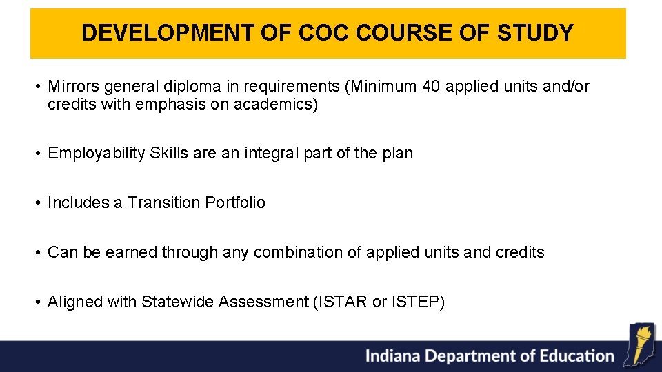 DEVELOPMENT OF COC COURSE OF STUDY • Mirrors general diploma in requirements (Minimum 40