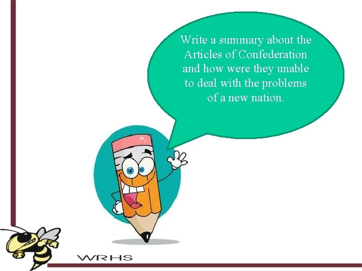 Write a summary about the Articles of Confederation and how were they unable to