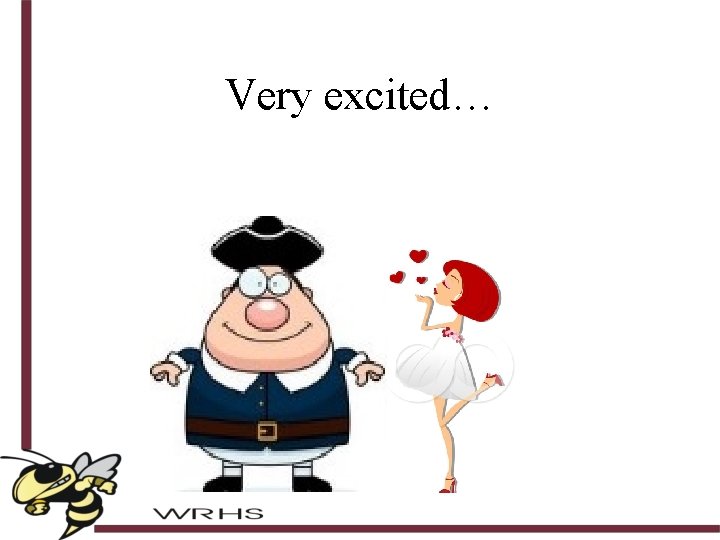 Very excited… 