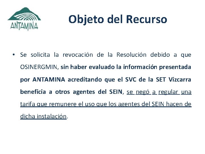 Objeto del Recurso • Se solicita la revocación de la Resolución debido a que