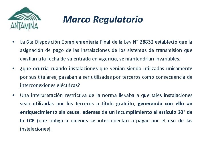 Marco Regulatorio • La 6 ta Disposición Complementaria Final de la Ley N° 28832