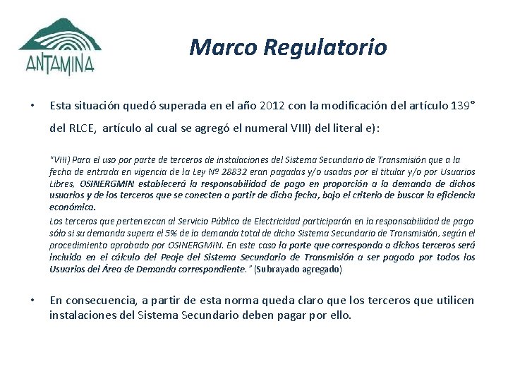 Marco Regulatorio • Esta situación quedó superada en el año 2012 con la modificación