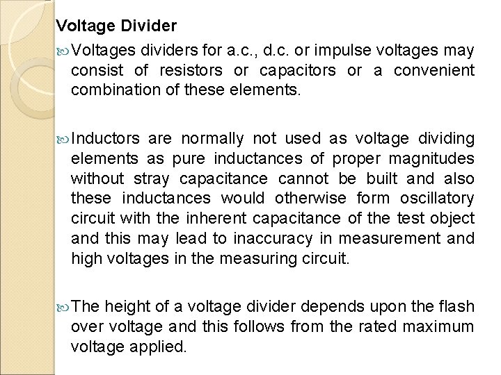 Voltage Divider Voltages dividers for a. c. , d. c. or impulse voltages may