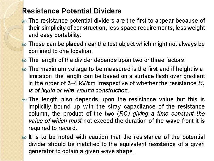 Resistance Potential Dividers The resistance potential dividers are the first to appear because of