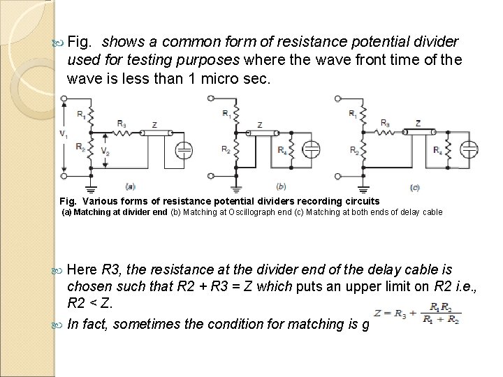  Fig. shows a common form of resistance potential divider used for testing purposes