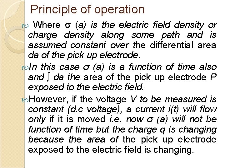 Principle of operation Where σ (a) is the electric field density or charge density