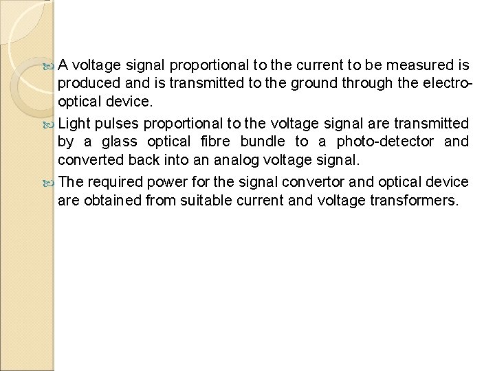  A voltage signal proportional to the current to be measured is produced and