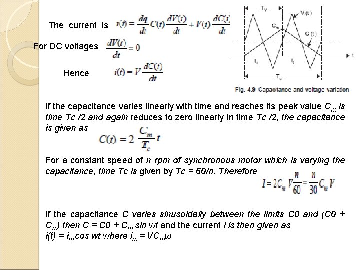 The current is For DC voltages Hence If the capacitance varies linearly with time