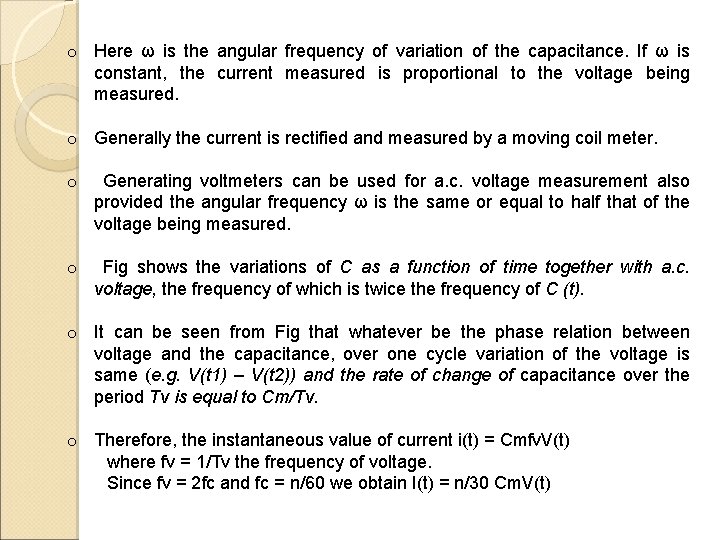 o Here ω is the angular frequency of variation of the capacitance. If ω