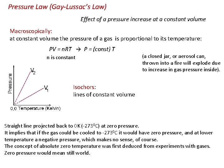 Pressure Law (Gay-Lussac’s Law) Effect of a pressure increase at a constant volume Macroscopically: