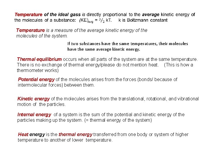 Temperature is a measure of the average kinetic energy of the molecules of the