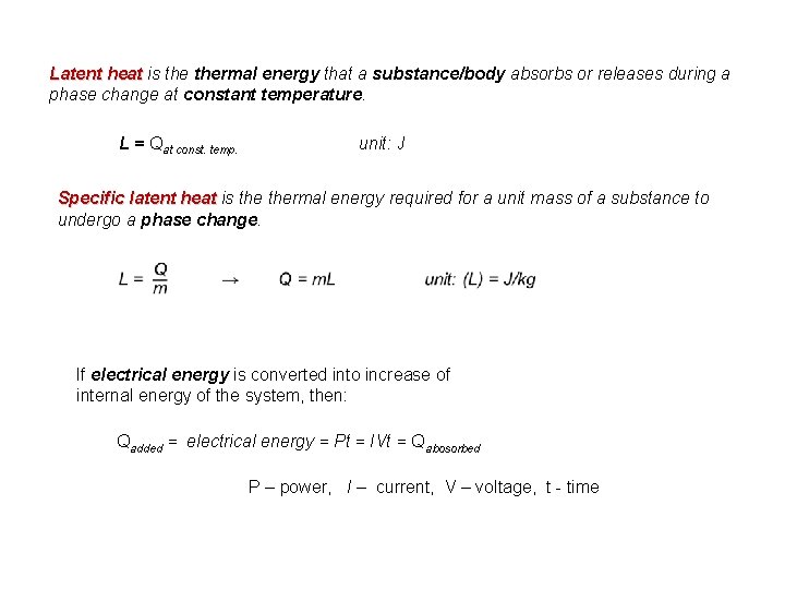 Latent heat is thermal energy that a substance/body absorbs or releases during a phase