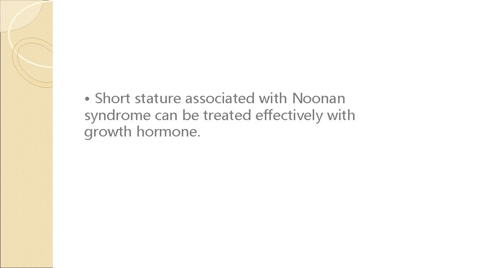  • Short stature associated with Noonan syndrome can be treated effectively with growth