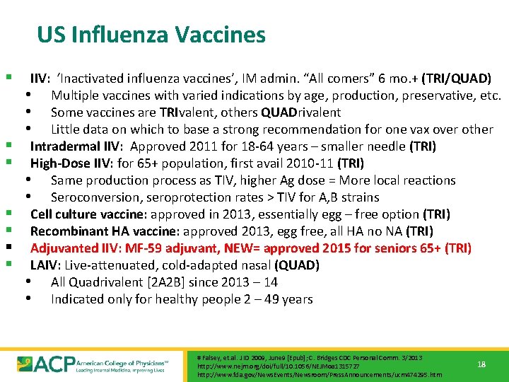 US Influenza Vaccines § § § § IIV: ‘Inactivated influenza vaccines’, IM admin. “All