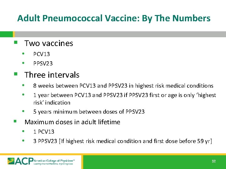 Adult Pneumococcal Vaccine: By The Numbers § Two vaccines • • PCV 13 PPSV