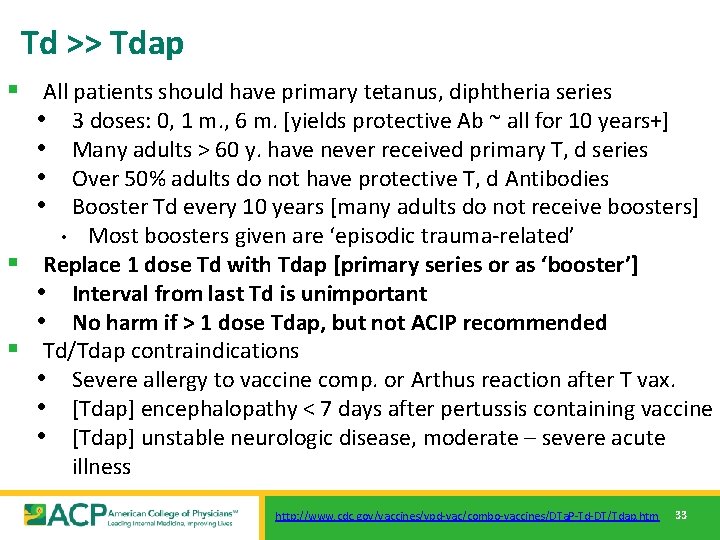 Td >> Tdap § All patients should have primary tetanus, diphtheria series • 3