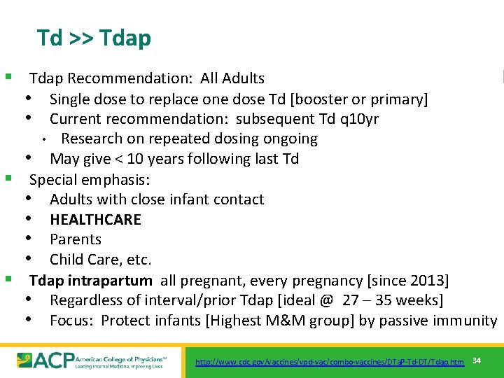Td >> Tdap § Tdap Recommendation: All Adults • Single dose to replace one