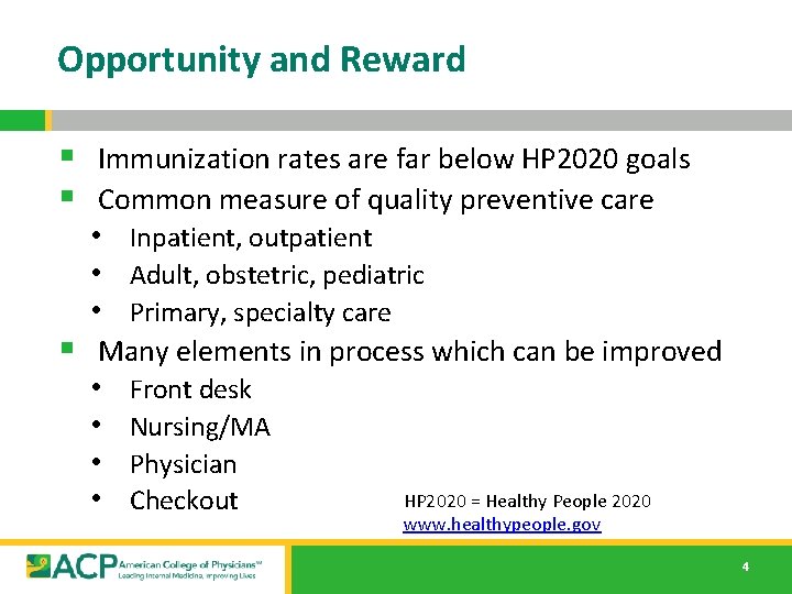 Opportunity and Reward § Immunization rates are far below HP 2020 goals § Common