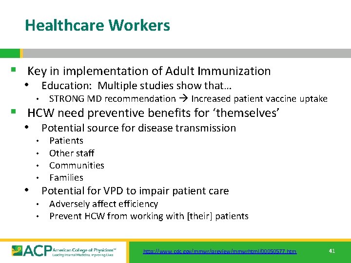 Healthcare Workers § Key in implementation of Adult Immunization • Education: Multiple studies show