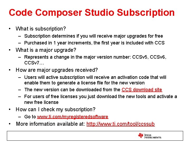 Code Composer Studio Subscription • What is subscription? – Subscription determines if you will