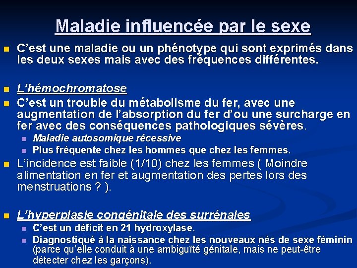 Maladie influencée par le sexe n C’est une maladie ou un phénotype qui sont